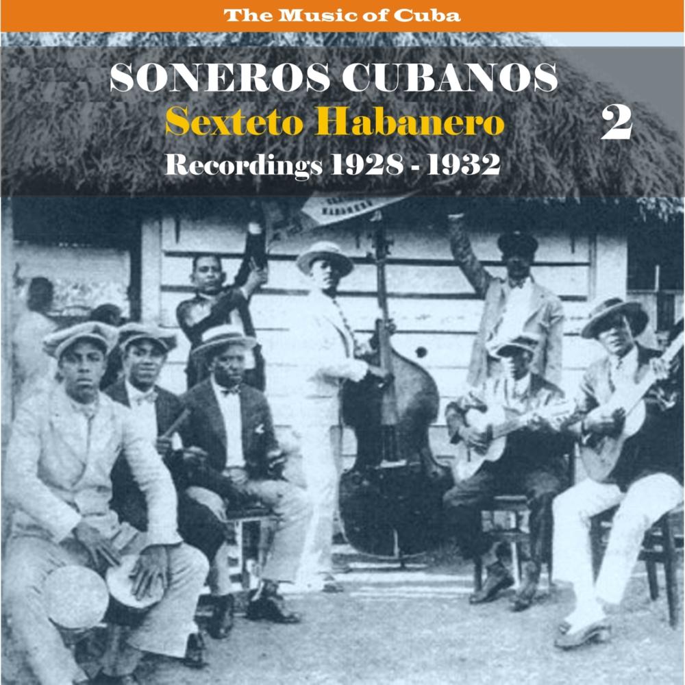 The Music of Cuba / Soneros Cubanos / Recordings 1928 - 1932, Vol