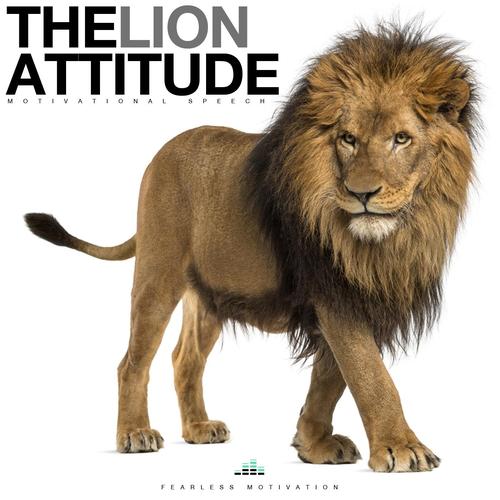 The Lion Attitude (Motivational Speech) Official Resso | album by Fearless  Motivation - Listening To All 1 Musics On Resso