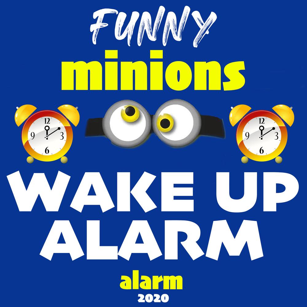 Discover music about Wake up Alarm (Funny Minions Alarm 2020) | Resso