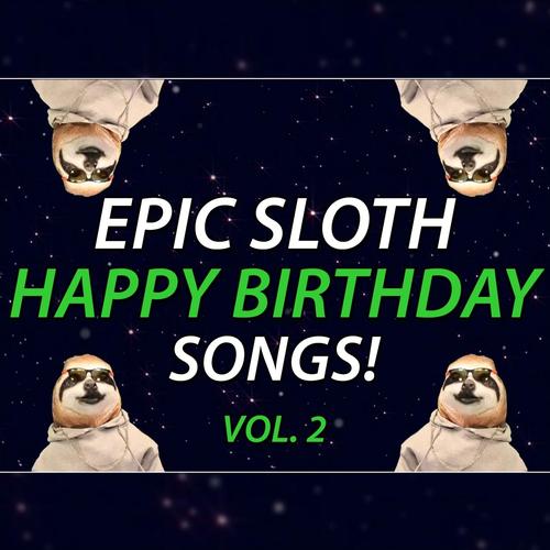 Epic Happy Birthdays Happy Birthday Julie Happy Birthday Diana (Epic Sloth Rap) Official Resso - Epic Happy Birthdays  - Listening To Music On Resso