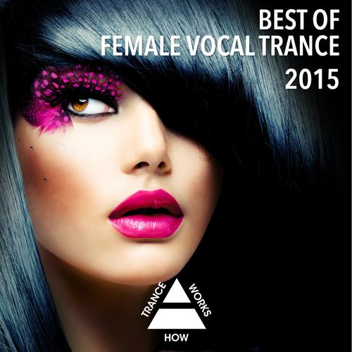 Best Of Female Vocal Trance 2015 Official Resso | album by Various Artists  - Listening To All 20 Musics On Resso