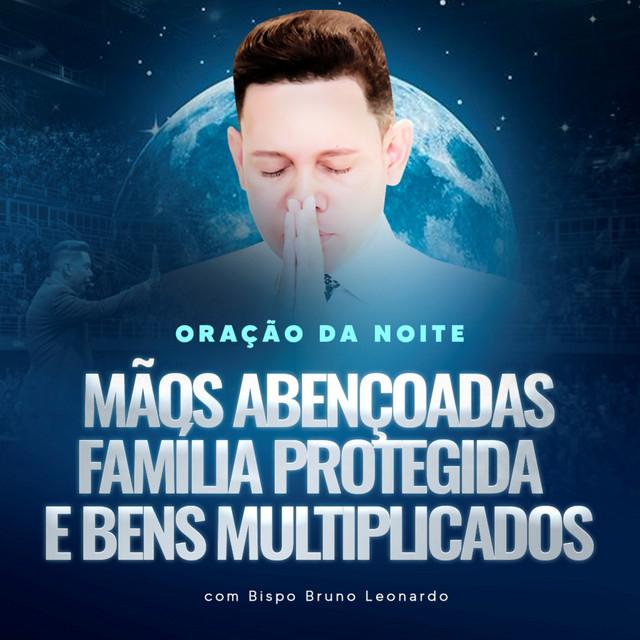 Oração da Meia-Noite - Bispo Bruno Leonardo