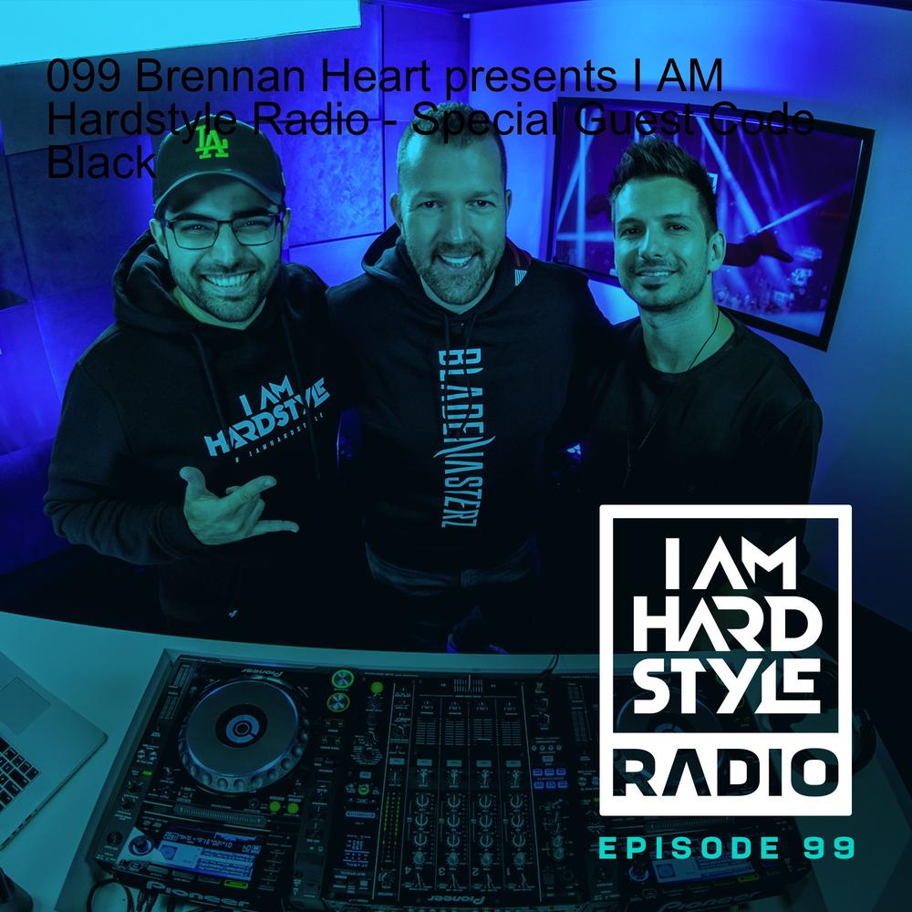 099 Brennan Heart presents I AM Hardstyle Radio - Special Guest Code Black  - Brennan Heart - Listening To Music On Resso