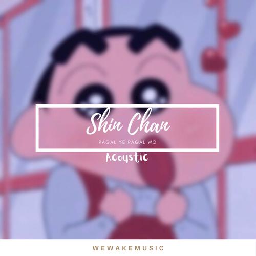 Shin Chan Pagal Ye Pagal Wo Official Resso - Wewakemusic