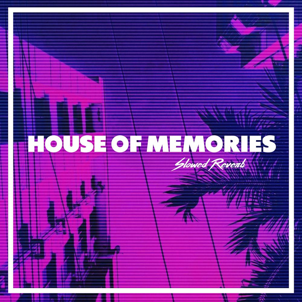 House of Memories. House of Memories Slowed Reverb. Песня House of Memories. House of Memories слушать. Memories slowed hussvrx