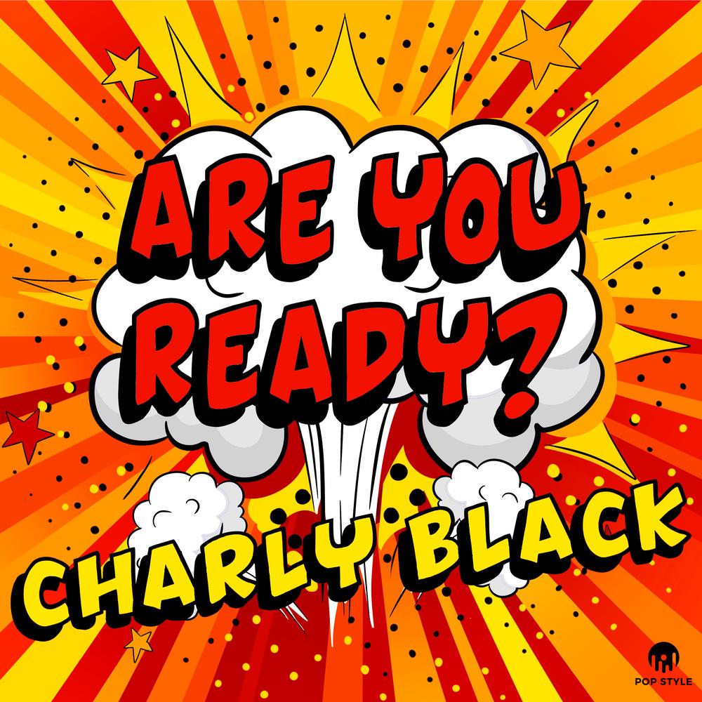 Are You Ready? Official Resso - Charly Black-Pop Style - Listening To Music  On Resso