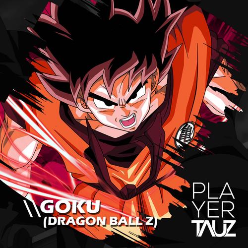 Goku (Instinto Superior) - song and lyrics by Tauz