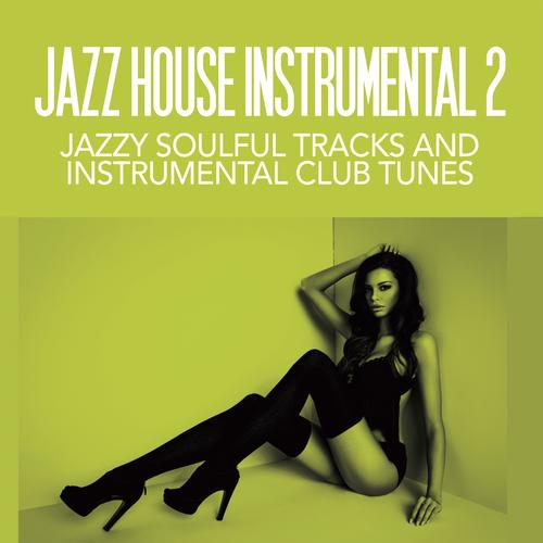 Jazz House Instrumentals 2 (Jazzy Soulful Tracks and Instrumental Club  Tunes) Official Resso | album by Various Artists - Listening To All 30  Musics On Resso