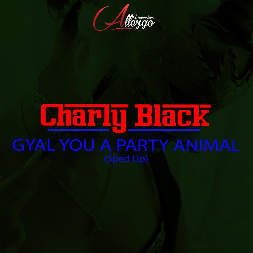 Gyal You a Party Animal Official Resso - Charly Black - Listening To Music  On Resso