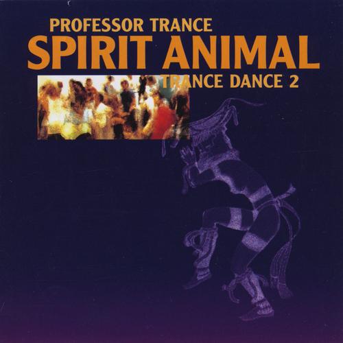 Spirit Animal, Trance Dance 2 Official Resso | album by Professor Trance -  Listening To All 15 Musics On Resso