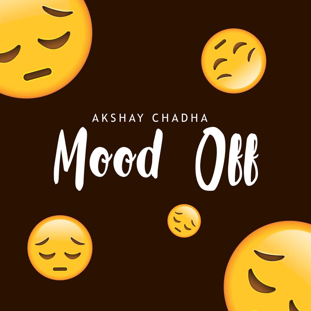 Mood Off Official Resso | album by Akshay Chadha - Listening To ...