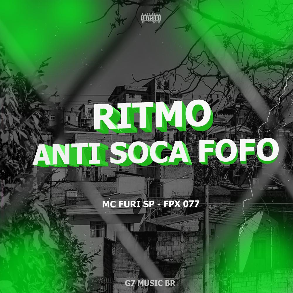 Ritmo Anti Soca Fofo Official Resso - MC FURI SP-FPX 077 - Listening To  Music On Resso