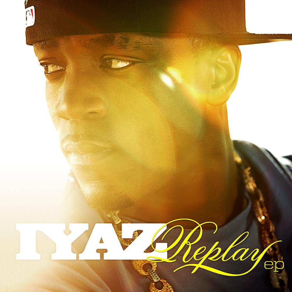 Replay Iyaz. Shawty's like a melody in my head That I can't keep