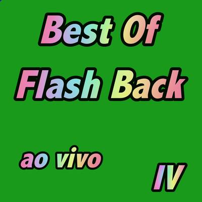 Listen To Best Of Flash Back Ao Vivo Vol Iv Live By Various Artists Resso