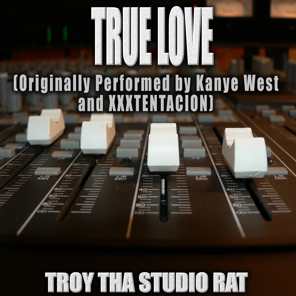 True Love - Kanye West & XXXTENTACION