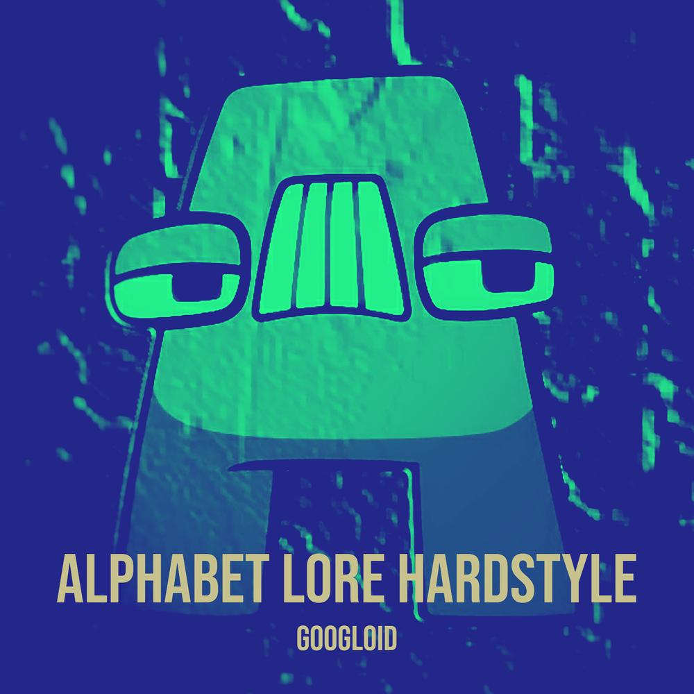 Alphabet Lore (A-Z) - Googloid