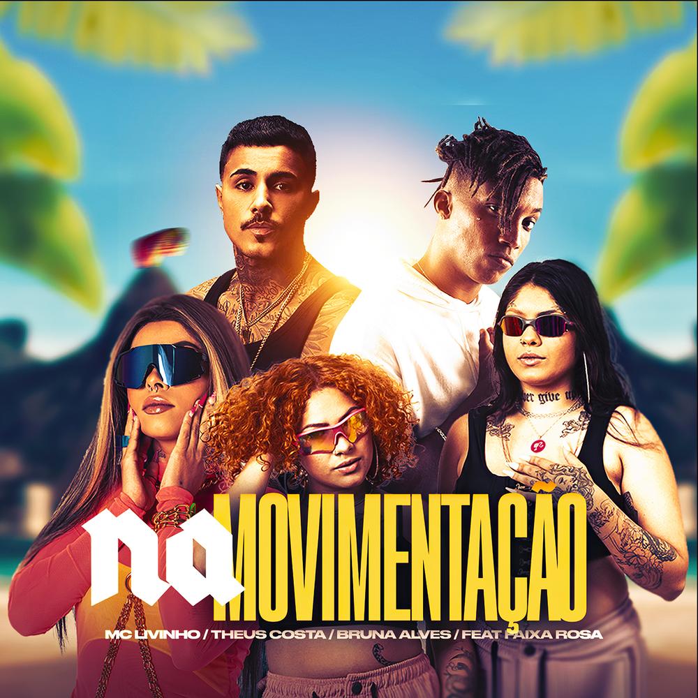 Na Movimentação (feat. Faixa Rosa) Official Resso - MC Livinho-Theus  Costa-MC Bruna Alves-Faixa Rosa - Listening To Music On Resso