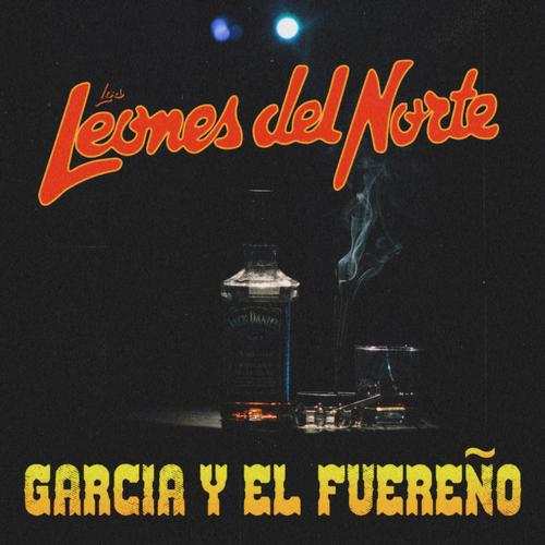 Oficial Resso de Garcia Y El Fuereño - Los Leones Del Norte - Ouvir Música  No Resso