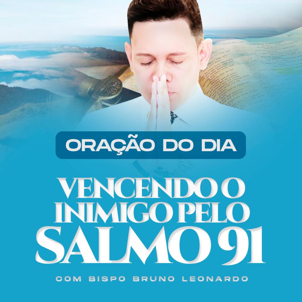 BISPO BRUNO LEONARDO SM - Oração Vencendo o Inimigo Com o Salmo 91