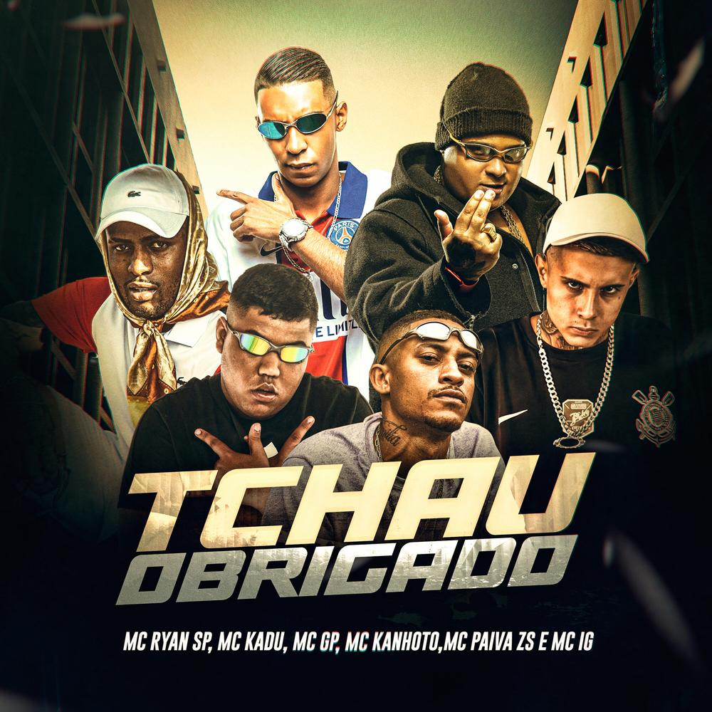 Tchau Obrigado Official Resso - MC Ryan Sp-MC Kadu-MC GP-Mc Paiva ZS-Mc  IG-Dj Victor - Listening To Music On Resso